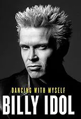 Kartonierter Einband Dancing with Myself von Billy Idol