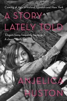 E-Book (epub) A Story Lately Told von Anjelica Huston