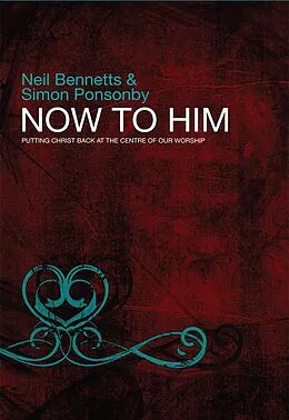 E-Book (epub) Now To Him von J. John, Simon C Ponsonby
