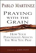 E-Book (epub) Praying with the Grain von Pablo Martinez