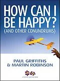 E-Book (epub) How Can I Be Happy? von Sarah Griffiths, Martin Robinson