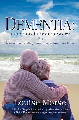 E-Book (epub) Dementia: Frank and Linda's Story von Louise Morse