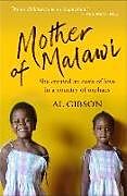 Couverture cartonnée Mother of Malawi de Al Gibson, Annie Chikhwaza