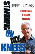 E-Book (epub) Standing on My Knees von Jeff Lucas