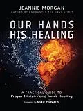 E-Book (epub) Our Hands His Healing von Jeannie Morgan