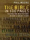 E-Book (epub) The Bible in 100 Pages von Phil Moore