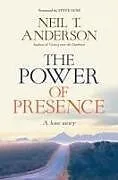 Kartonierter Einband The Power of Presence von Neil T Anderson