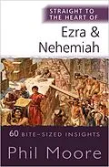 E-Book (epub) Straight to the Heart of Ezra and Nehemiah von Phil Moore