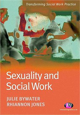 E-Book (epub) Sexuality and Social Work von Julie Bywater, Rhiannon Jones