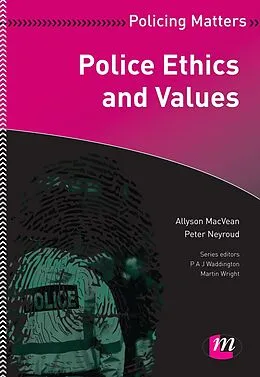 E-Book (pdf) Police Ethics and Values von Allyson Macvean, Peter Neyroud
