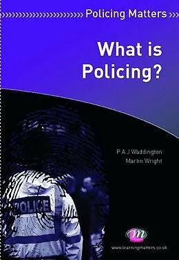 E-Book (pdf) What is Policing? von P. A. J Waddington, Martin Wright