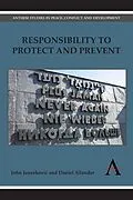 E-Book (pdf) Responsibility to Protect and Prevent von John Janzekovic, Daniel Silander