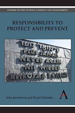 E-Book (pdf) Responsibility to Protect and Prevent von John Janzekovic, Daniel Silander