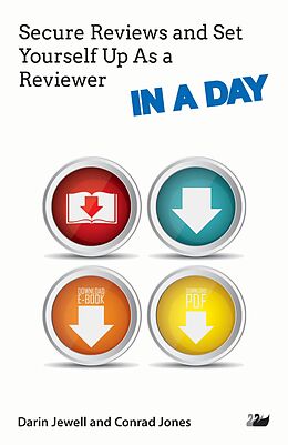 E-Book (epub) Secure Reviews and Set Yourself Up As a Reviewer IN A DAY von Darin Jewell, Conrad Jones