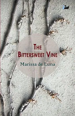 E-Book (epub) The Bittersweet Vine von Marissa De Luna