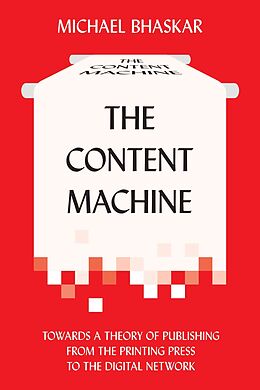 Couverture cartonnée The Content Machine de Michael Bhaskar