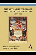 E-Book (pdf) The Art and Ideology of the Trade Union Emblem, 1850-1925 von Annie Ravenhill-Johnson