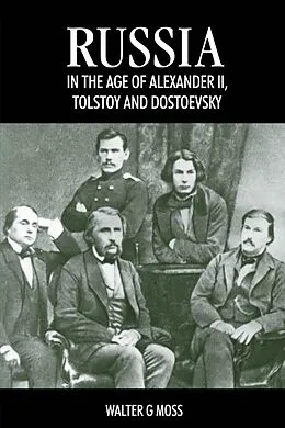 E-Book (pdf) Russia in the Age of Alexander II, Tolstoy and Dostoevsky von Walter G. Moss