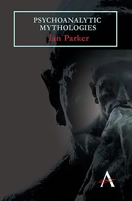 E-Book (pdf) Psychoanalytic Mythologies von Ian Parker