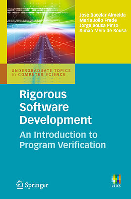 E-Book (pdf) Rigorous Software Development von José Bacelar Almeida, Maria João Frade, Jorge Sousa Pinto