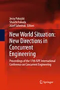 E-Book (pdf) New World Situation: New Directions in Concurrent Engineering von Jerzy Pokojski, Shuichi Fukuda, Józef Salwizski