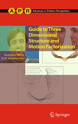 Livre Relié Guide to Three Dimensional Structure and Motion Factorization de Jonathan Wu, Guanghui Wang