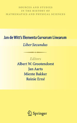 E-Book (pdf) Jan de Witt's Elementa Curvarum Linearum von Albert W. Grootendorst, Jan Aarts, Miente Bakker