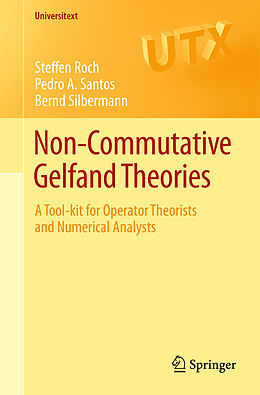 Kartonierter Einband Non-Commutative Gelfand Theories von Steffen Roch, Pedro A Santos, Bernd Silbermann