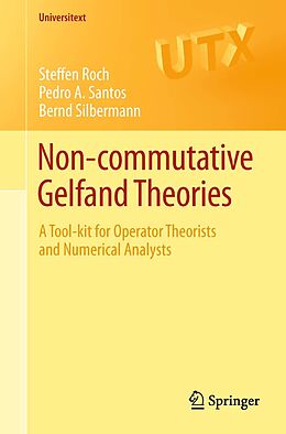 E-Book (pdf) Non-commutative Gelfand Theories von Steffen Roch, Pedro A. Santos, Bernd Silbermann