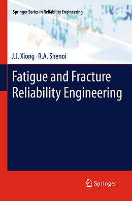 E-Book (pdf) Fatigue and Fracture Reliability Engineering von J. J. Xiong, R. A. Shenoi