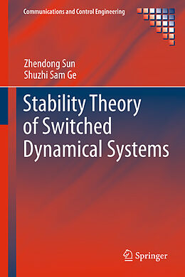 Fester Einband Stability Theory of Switched Dynamical Systems von Shuzhi Sam Ge, Zhendong Sun