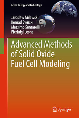 Livre Relié Advanced Methods of Solid Oxide Fuel Cell Modeling de Jaros aw Milewski, Pierluigi Leone, Massimo Santarelli