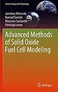 E-Book (pdf) Advanced Methods of Solid Oxide Fuel Cell Modeling von Jaroslaw Milewski, Konrad Swirski, Massimo Santarelli