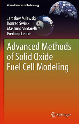 E-Book (pdf) Advanced Methods of Solid Oxide Fuel Cell Modeling von Jaroslaw Milewski, Konrad Swirski, Massimo Santarelli