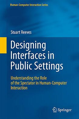 Fester Einband Designing Interfaces in Public Settings von Stuart Reeves