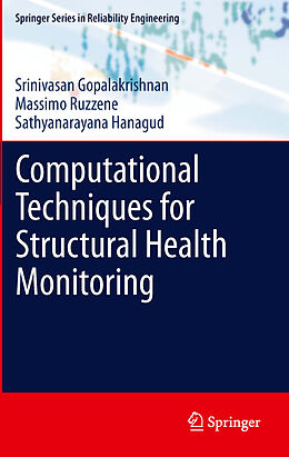 E-Book (pdf) Computational Techniques for Structural Health Monitoring von Srinivasan Gopalakrishnan, Massimo Ruzzene, Sathyanaraya Hanagud