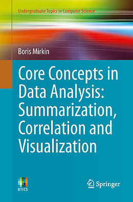 eBook (pdf) Core Concepts in Data Analysis: Summarization, Correlation and Visualization de Boris Mirkin