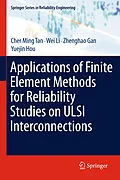 E-Book (pdf) Applications of Finite Element Methods for Reliability Studies on ULSI Interconnections von Cher Ming Tan, Wei Li, Zhenghao Gan