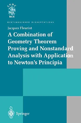 E-Book (pdf) A Combination of Geometry Theorem Proving and Nonstandard Analysis with Application to Newton's Principia von Jacques Fleuriot
