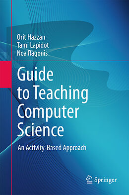 E-Book (pdf) Guide to Teaching Computer Science von Orit Hazzan, Tami Lapidot, Noa Ragonis