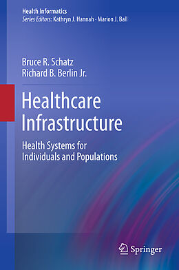 Livre Relié Healthcare Infrastructure de Richard B. Berlin Jr., Bruce R. Schatz