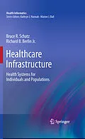 E-Book (pdf) Healthcare Infrastructure von Bruce R. Schatz, Richard B. Berlin Jr.