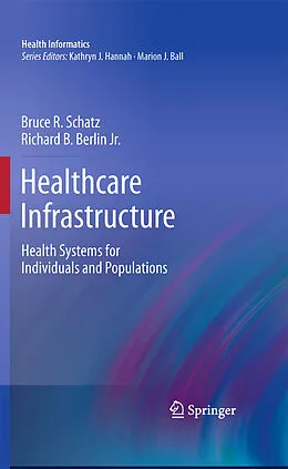 E-Book (pdf) Healthcare Infrastructure von Bruce R. Schatz, Richard B. Berlin Jr.