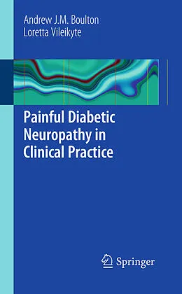 E-Book (pdf) Painful Diabetic Neuropathy in Clinical Practice von Andrew J. M. Boulton, Loretta Vileikyte