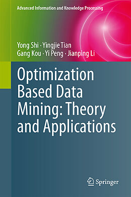 Fester Einband Optimization Based Data Mining: Theory and Applications von Yong Shi, Yingjie Tian, Jianping Li
