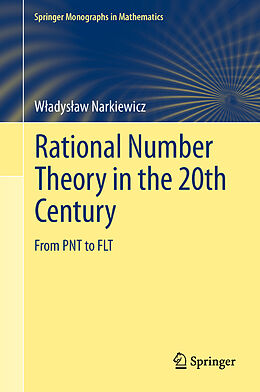 Livre Relié Rational Number Theory in the 20th Century de W adys aw Narkiewicz