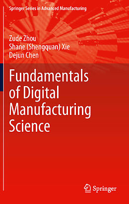 eBook (pdf) Fundamentals of Digital Manufacturing Science de Zude Zhou, Shane (Shengquan) Xie, Dejun Chen