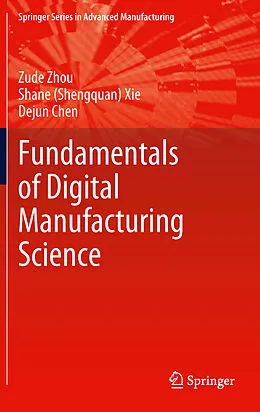 E-Book (pdf) Fundamentals of Digital Manufacturing Science von Zude Zhou, Shane (Shengquan) Xie, Dejun Chen