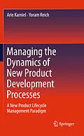 E-Book (pdf) Managing the Dynamics of New Product Development Processes von Arie Karniel, Yoram Reich