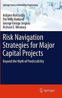 E-Book (pdf) Risk Navigation Strategies for Major Capital Projects von Asbjørn Rolstadås, Per Willy Hetland, George Farage Jergeas